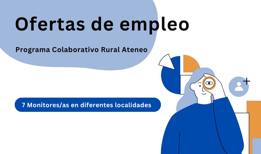 Ir a Difusión pública de ofertas de empleo: 7 monitores/as para el Colaborativo Rural Ateneo en diferentes localidades